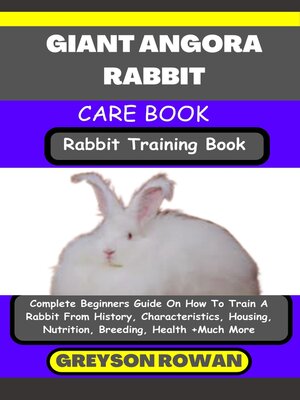 cover image of GIANT ANGORA RABBITCARE BOOK   Rabbit Training Book